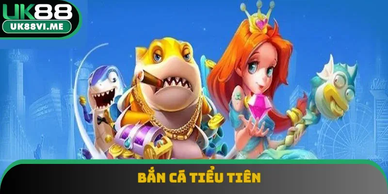 Bắn cá UK88 tiểu tiên hấp dẫn người chơi Bắn cá UK88 tiểu tiên hấp dẫn người chơi