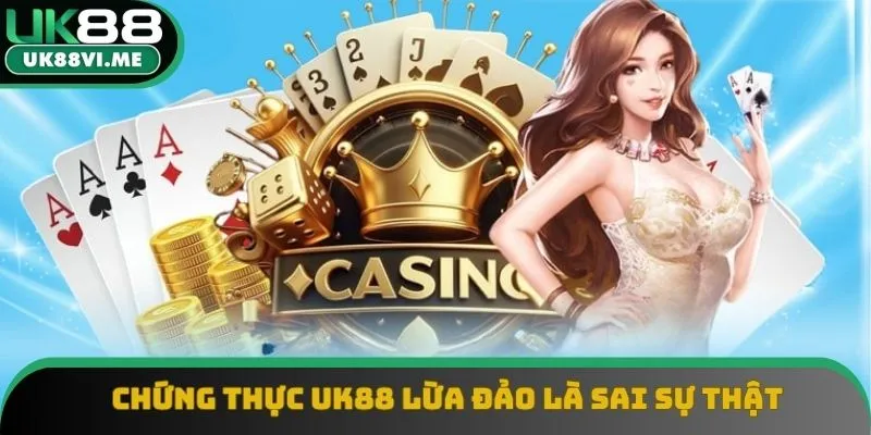 Chứng cứ về độ tin cậy của UK88 Chứng cứ về độ tin cậy của UK88