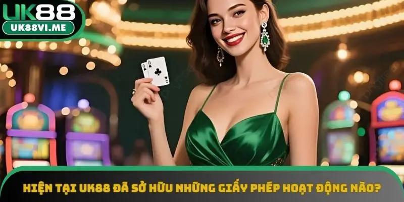 Những giấy phép hoạt động mà nhà cái UK88 sở hữu Những giấy phép hoạt động mà nhà cái UK88 sở hữu